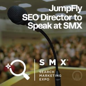 JumpFly SEO Director to Speak at SMX West 2020