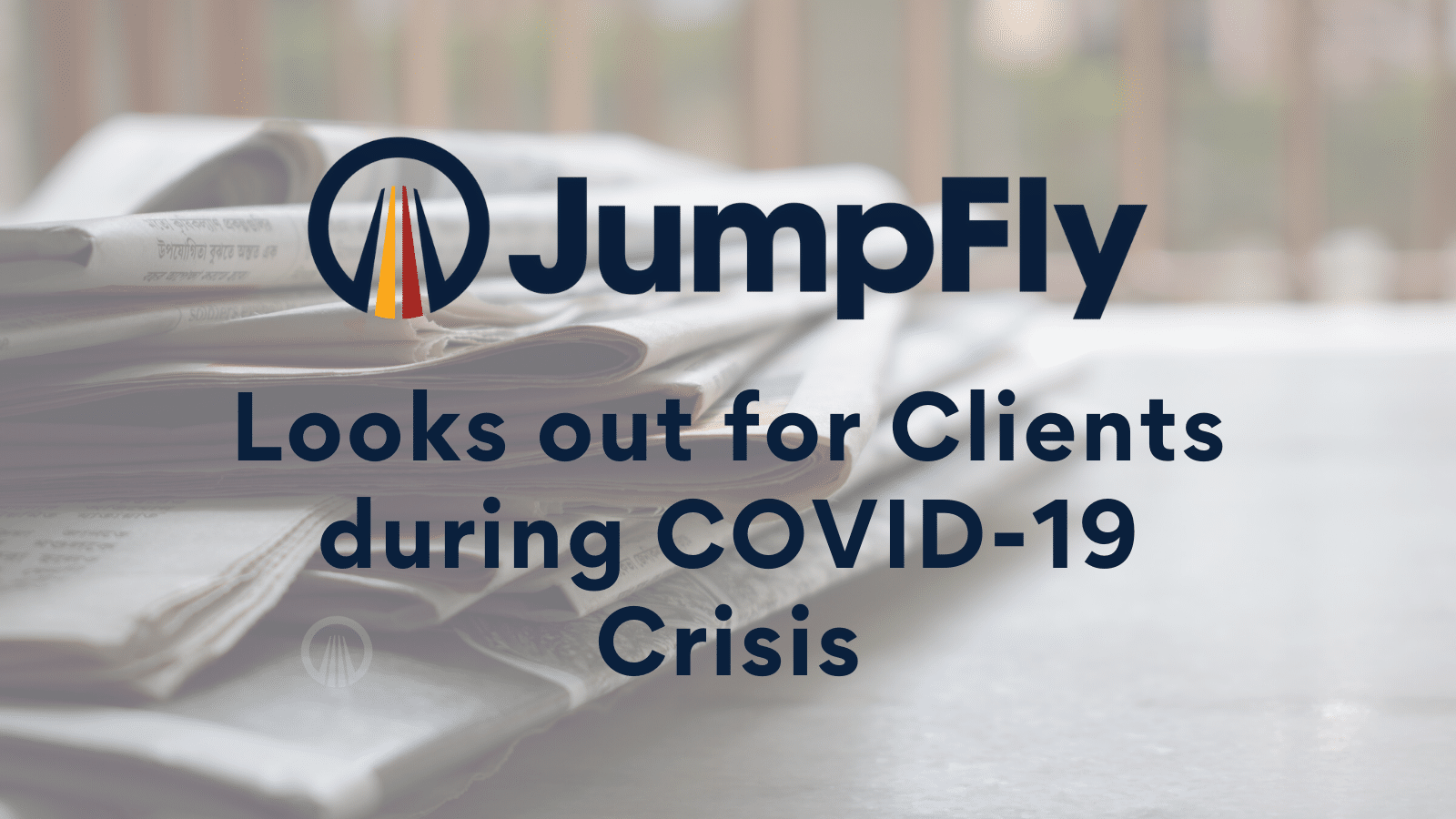 JumpFly Looks out for Clients during COVID-19 Crisis